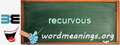 WordMeaning blackboard for recurvous